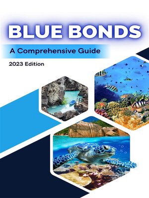 cover image of Blue Bonds--A Comprehensive Guide 2023 Edition